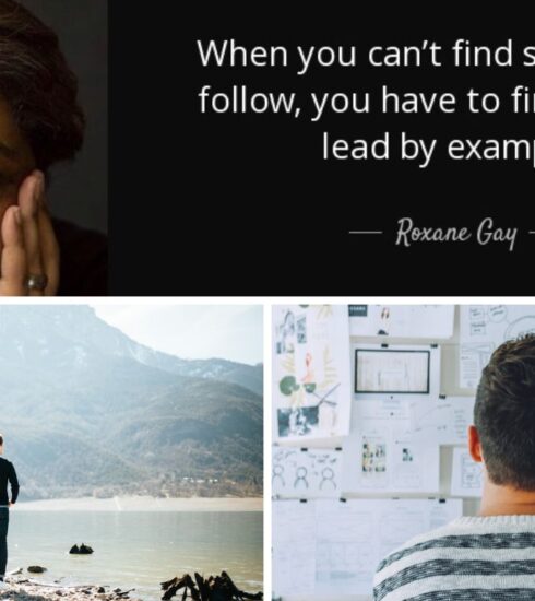 When you can't find someone to follow, you have to find a way to lead by example