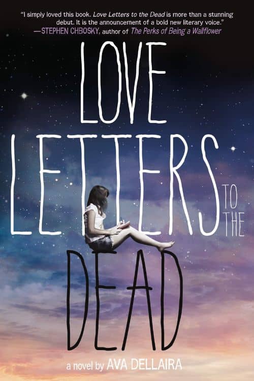 15 Teen Books that will Make You Cry - Love Letters to the Dead by Ava Dellaira