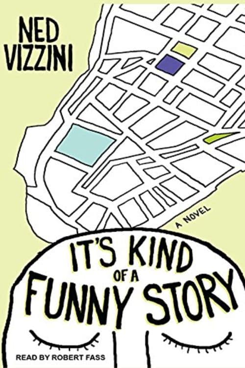 It’s Kind of a Funny Story by Ned Vizzini