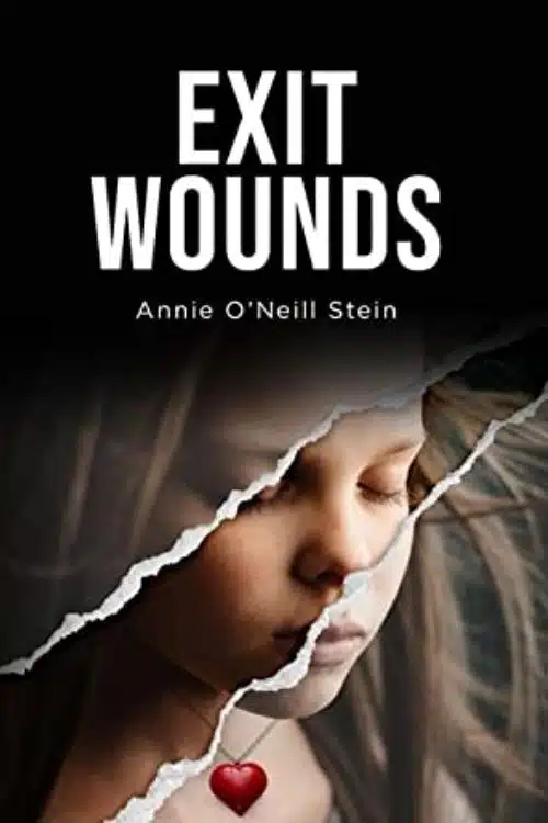 Exit Wounds by Annie O’Neill Stein