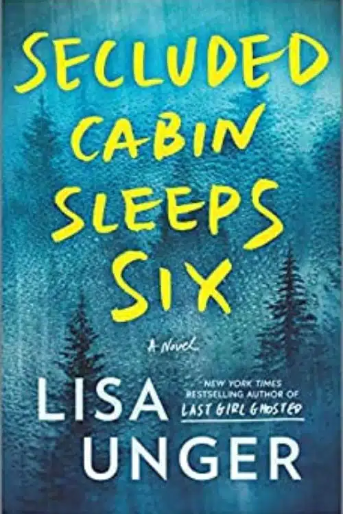 Top 10 most anticipated mystery novels of November 2022 - Secluded Cabin Sleeps Six by Lisa Unger