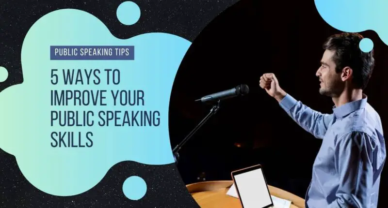 5 Ways to Improve your Public Speaking Skills