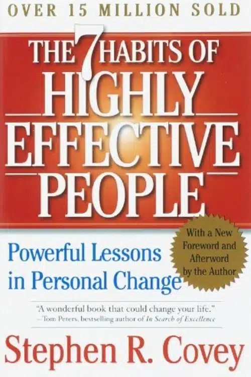 The 7 Habits of Highly Effective People by Stephen R. Covey