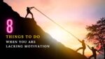 8 Things to do When You are Lacking Motivation 2