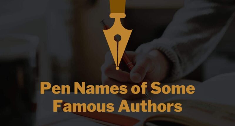 Pen Names of Some Famous Authors