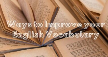 10 Easy Ways to Improve your English Vocabulary