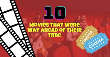 10 Movies That Were Way Ahead of Their Time