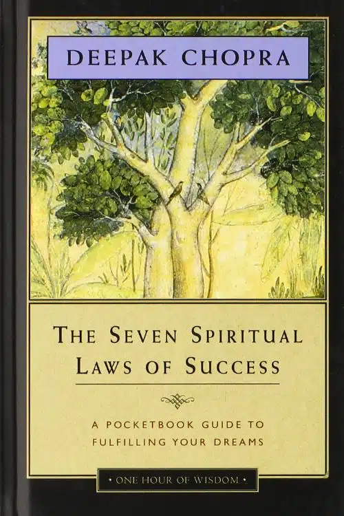 The Seven Spiritual Laws of Success by Deepak Chopra
