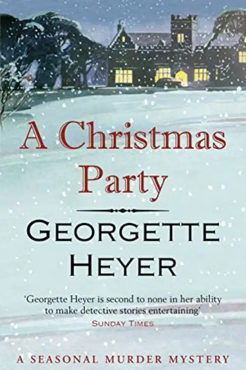 10 Murder Mystery Books That Take Place During Christmas - A Christmas Party by Georgette Heyer