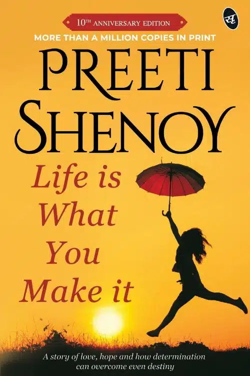 Life is What You Make It by Preeti Shenoy