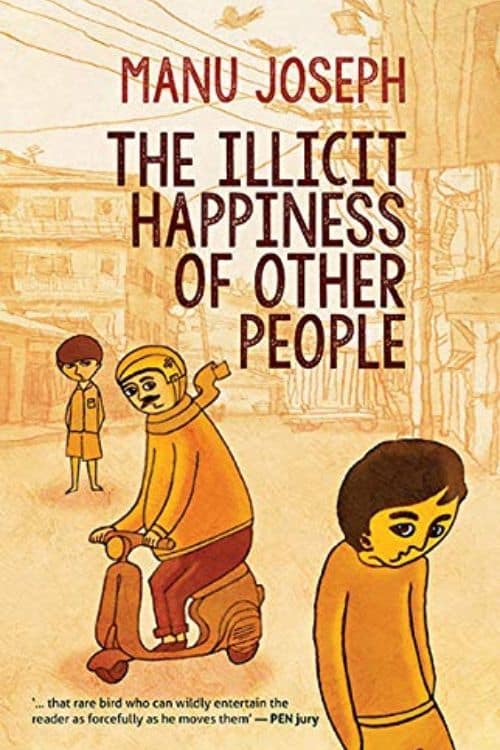 10 भारतीय पुस्तकें जो एक मूवी अनुकूलन के योग्य हैं - मनु जोसेफ द्वारा अन्य लोगों की अवैध खुशी