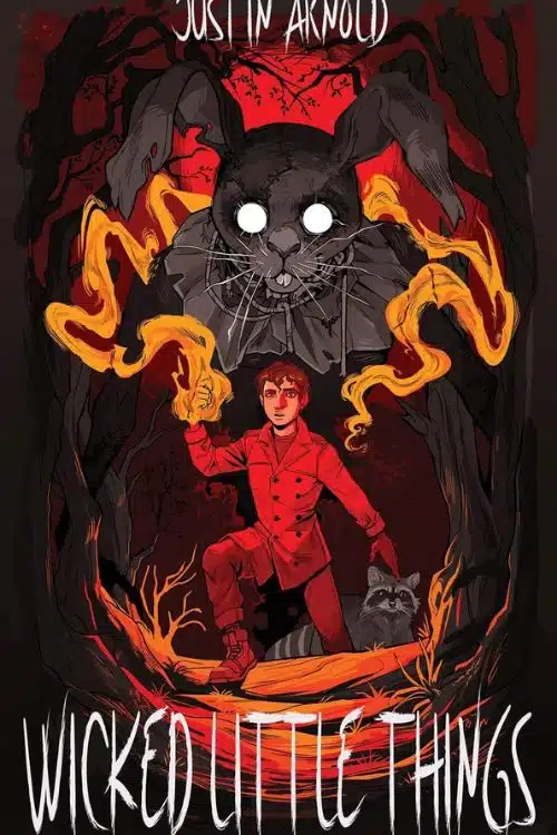 Wicked Little Things by Justin Arnold