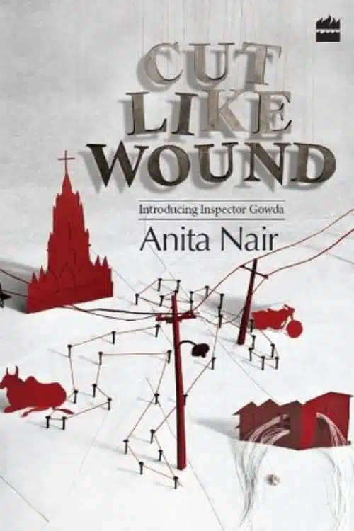 Cut Like Wound by Anita Nair
