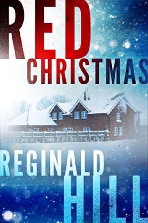 10 Murder Mystery Books That Take Place During Christmas - Red Christmas by Reginald Hill