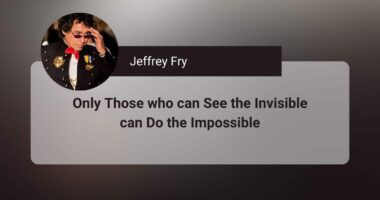 Only Those who can See the Invisible, can Do the Impossible