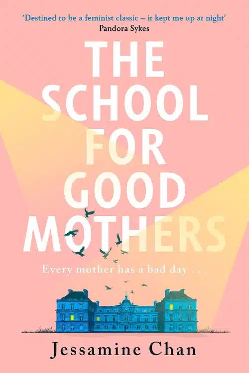 The School of Good Mothers by Jessamine Chan