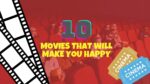 10 movies that will make you happy