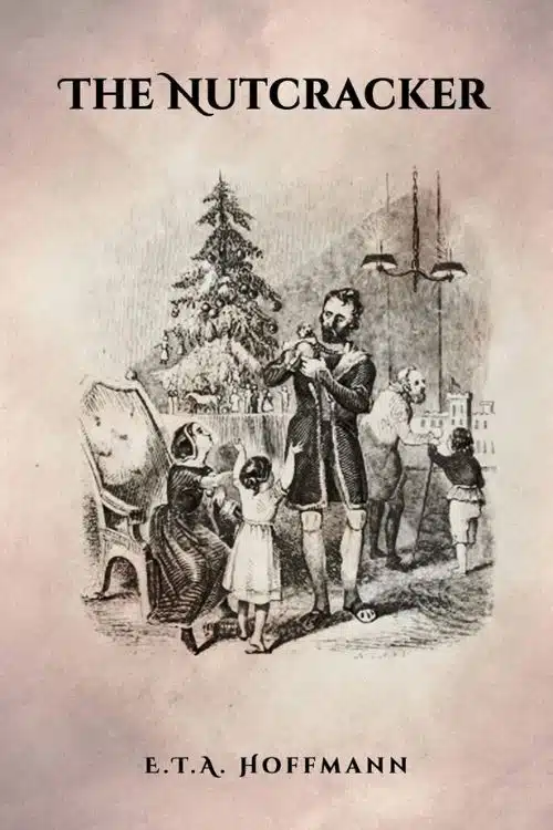 The Nutcracker by E.T.A. Hoffmann