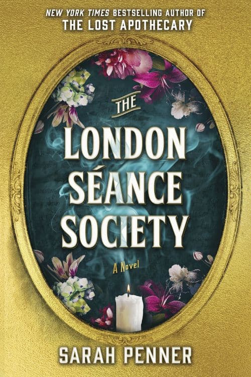 The London Seance Society by Sarah Penner (March)