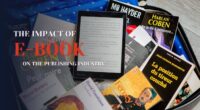 The Impact of E-Books on The Publishing Industry