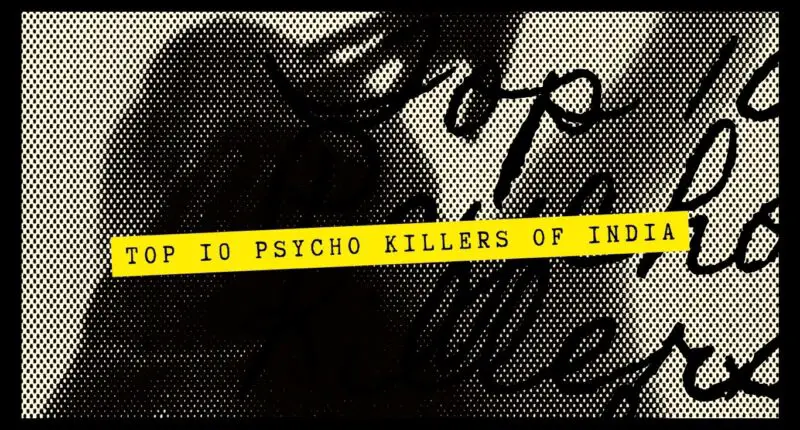 Top 10 Psycho Killers of India