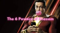 6 Powers of Shazam Derived From His Name