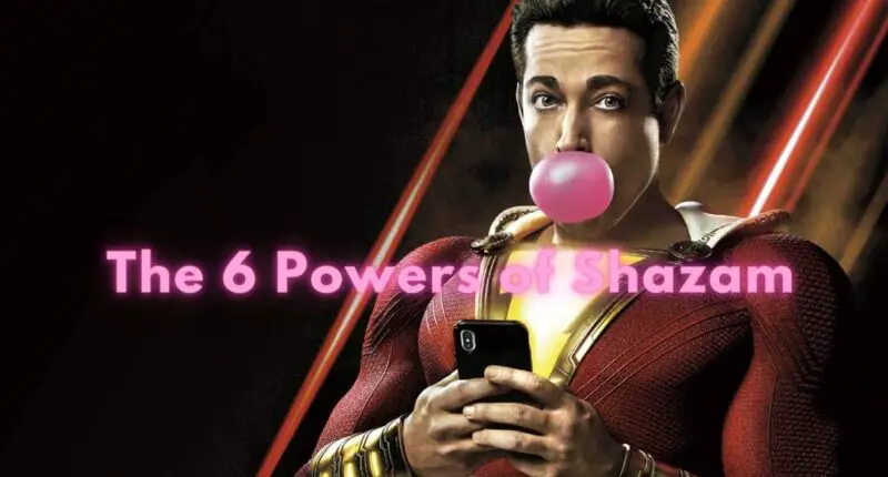 6 Powers of Shazam Derived From His Name