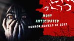 most anticipated horror novels of 2023