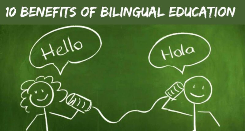 10 Benefits of Bilingual Education