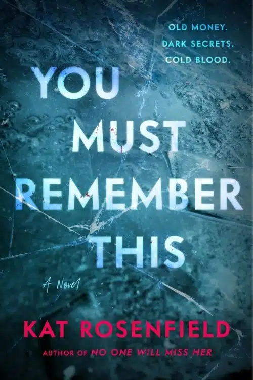 10 Most Anticipated Thriller Novels of January 2023 - “You Must Remember This” by Kat Rosenfield
