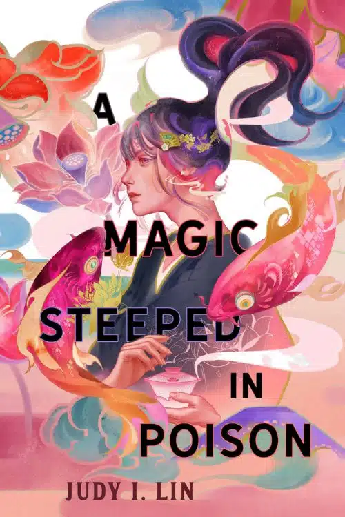 Books of 2022 That Deserve a Movie Adaptation - A Magic Steeped in Poison (Judy I. Lin)