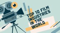 Top 10 Film Industries In The World