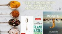 Best Cookbooks To Inspire and Motivate Your Cooking Skills