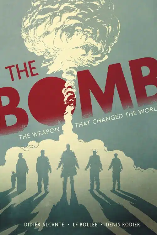 The Bomb: The Weapon That Changed the World