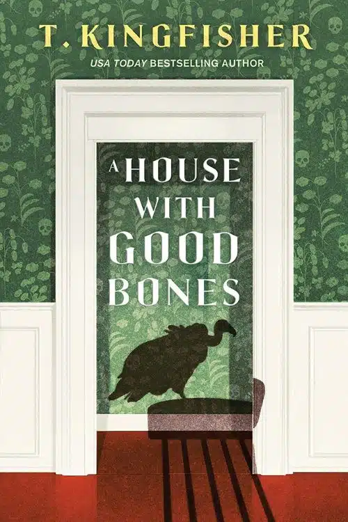 20 Most Anticipated Books of March 2023 - A House with Good Bones by T. Kingfisher