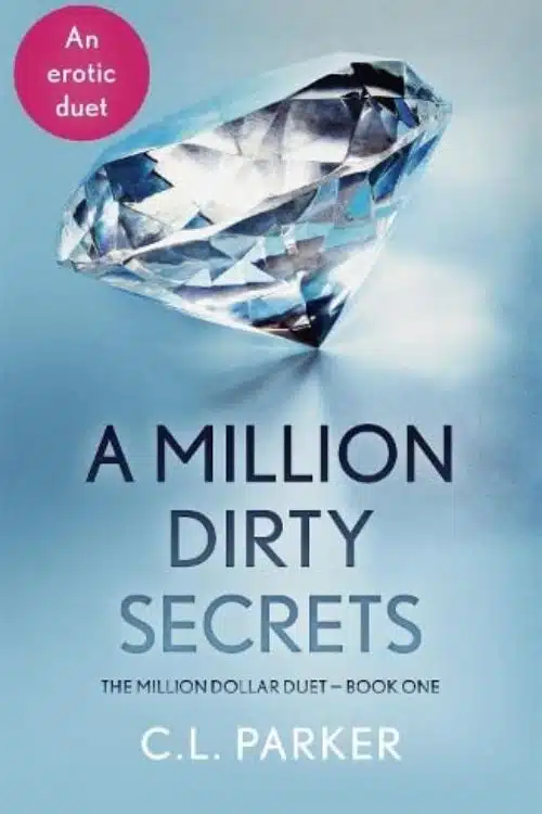 A Million Dirty Secrets – C.L. Parker