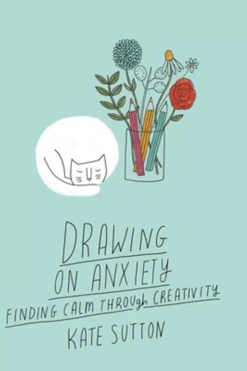 Drawing on Anxiety: Finding Calm Through Creativity