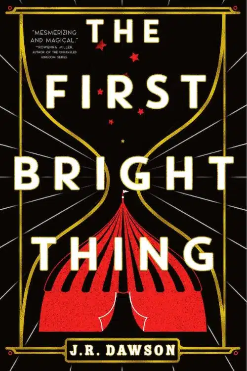 The First Bright Thing by J.R. Dawson