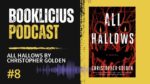 All Hallows by Christopher Golden | Booklicious Podcast | Episode 8