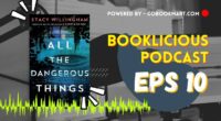 All the Dangerous Things by Joanna Schaffhausen Booklicious Podcast Episode 10