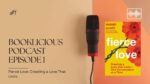 Fierce Love Creating a Love That Lasts Booklicious Podcast Episode 1