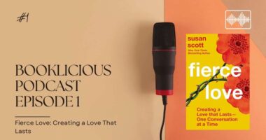 Fierce Love: Creating a Love That Lasts | Booklicious Podcast Episode 1