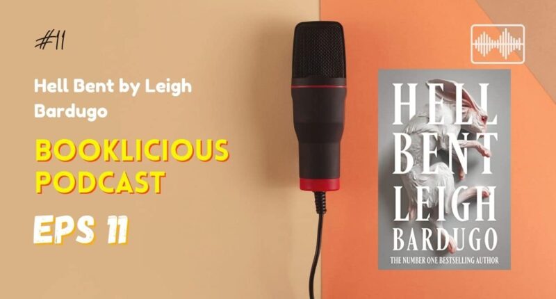 Hell Bent by Leigh Bardugo | Booklicious Podcast | Episode 11