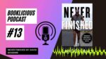 Never Finished by David Goggins Booklicious Podcast Episode 13
