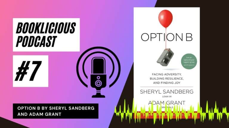 Option B Par Sheryl Sandberg et Adam Grant | Podcast Booklicieux | Épisode 7