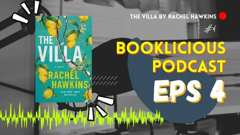 The Villa by Rachel Hawkins Booklicious Podcast Episode 4