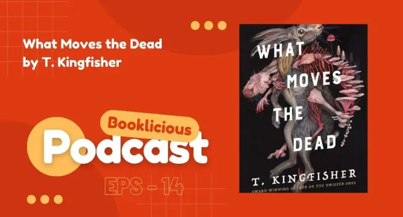 What Moves the Dead by T. Kingfisher