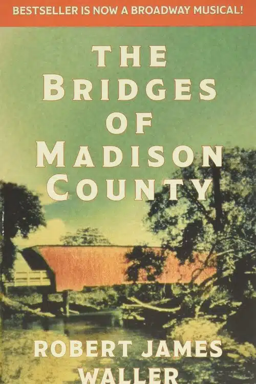 "Bridges of Madison County" by Robert James Waller