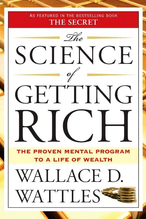 The Science of Getting Rich by Wallace D. Wattles
