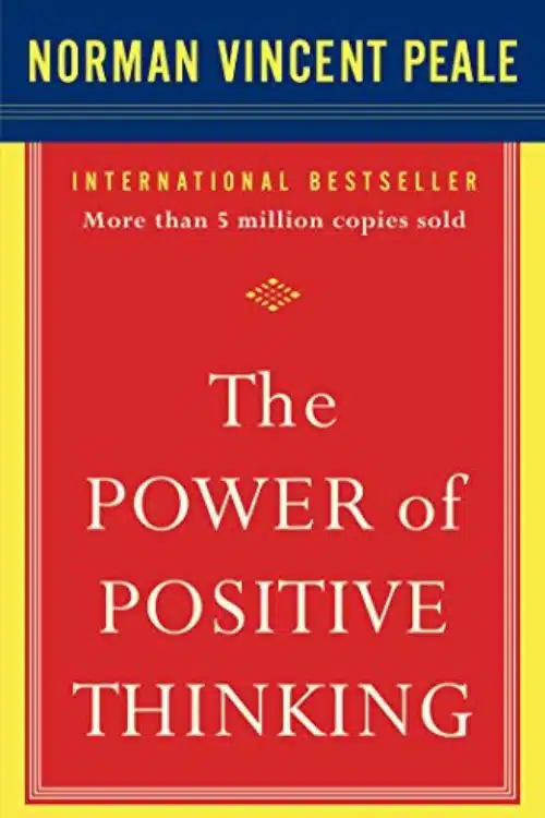 The Power of Positive Thinking by Norman Vincent Peale